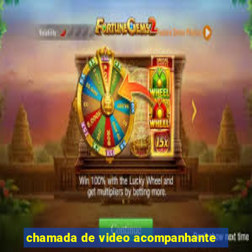 chamada de video acompanhante